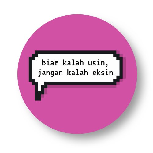 Biar Kalah Usin, Jangan Kalah Eksin Badge Button