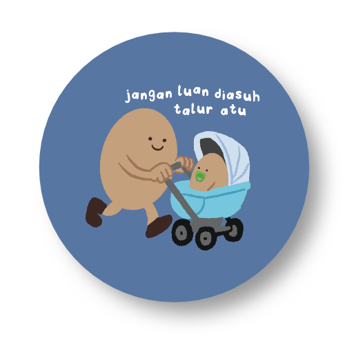 Jangan Luan Diasuh Talur Atu Badge Button