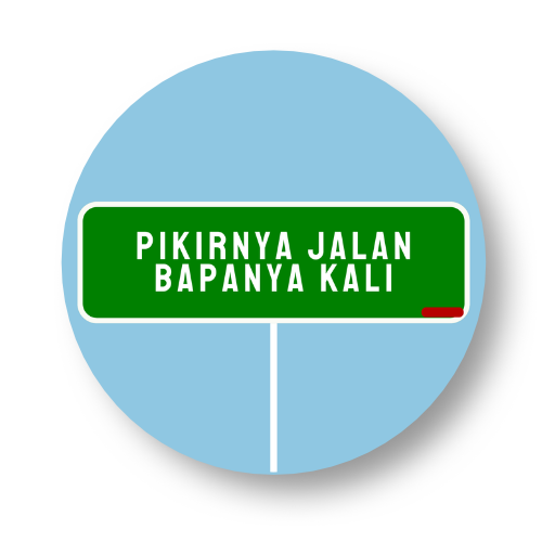 Pikirnya Jalan Bapanya Kali Badge Button