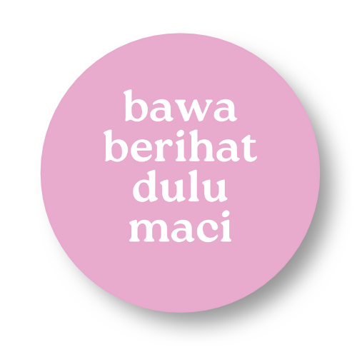 Bawa Berihat Dulu Maci Badge Button