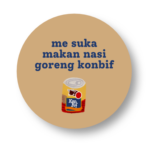 Me Suka Makan Nasi Goreng Konbif Badge Button